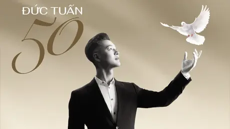 Đức Tuấn tái hiện hành trình lịch sử trong album '50'
