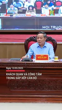 Khách quan và công tâm trong sắp xếp cán bộ