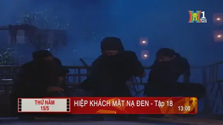 'Hiệp khách mặt nạ đen' - Tập 18: Truy sát