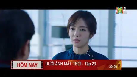 'Dưới ánh mặt trời' - Tập 23: Tiếp cận