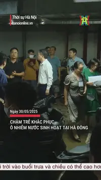 Chậm trễ khắc phục ô nhiễm nước sinh hoạt tại Hà Đông