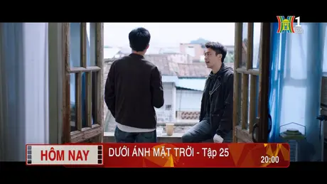 'Dưới ánh mặt trời' - Tập 25: Cạm bẫy