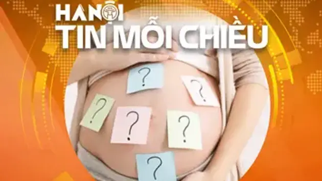 Lựa chọn giới tính thai nhi là vi phạm pháp luật | Hà Nội tin mỗi chiều