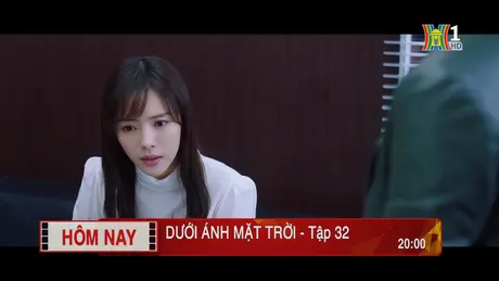 'Dưới ánh mặt trời' - Tập 32: Tiếp cận