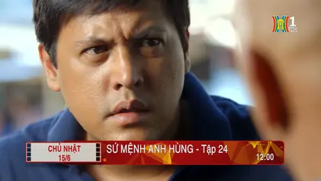 'Sứ mệnh anh hùng' - Tập 24: Quyết tâm