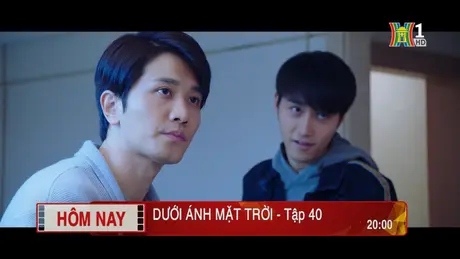 'Dưới ánh mặt trời' - Tập 40: Mạo hiểm