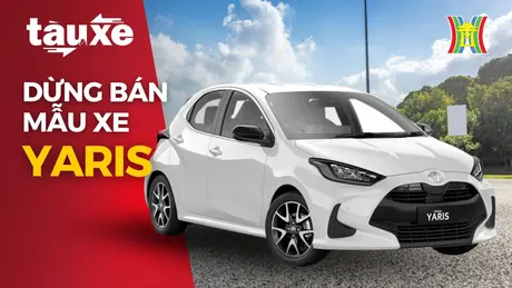 Toyota Việt Nam dừng bán mẫu xe Yaris | Bản tin Tàu và Xe | 03/07/2024