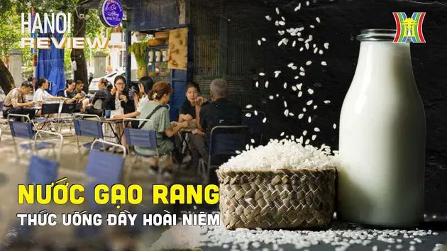 Nước gạo rang, thức uống quen thuộc của người Hà Nội | HANOI Review | 29/06/2024